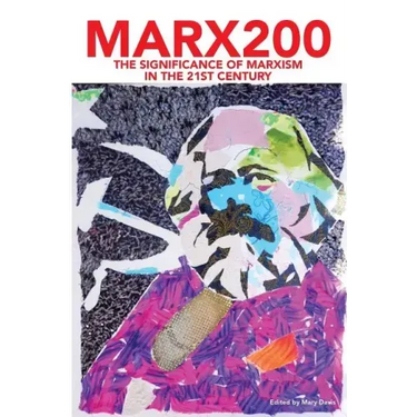Marx200: The Significance of Marxism in the 21st Century