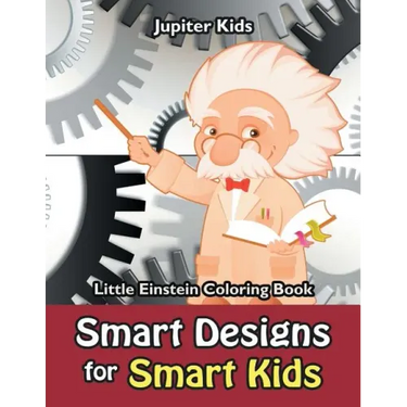 Smart Designs for Smart Kids: Little Einstein Coloring Book