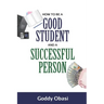 How to Be a Good Student and a Successful Person