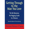 Getting Through to the Man You Love: The No-Nonsense, No-Nagging Guide for Women