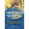 The Plot of Salvation: Divine Presence, Human Vocation, and Cosmic Redemption