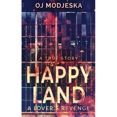 Happy Land - A Lover's Revenge: The nightclub fire that shocked a nation