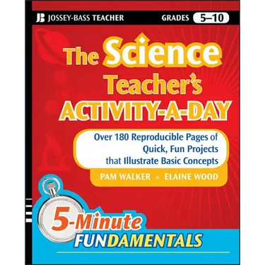 The Science Teacher's Activity-A-Day, Grades 5-10: Over 180 Reproducible Pages of Quick, Fun Projects That Illustrate Basic Concepts