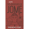 The Next Adventures of Jome