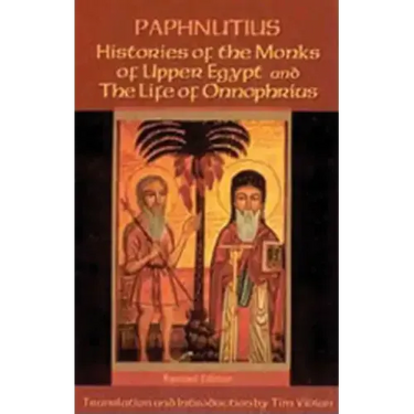 Histories of the Monks of Upper Egypt and the Life of Onnophrius: Volume 140