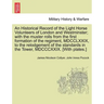 An Historical Record of the Light Horse Volunteers of London and Westminster; With the Muster Rolls from the First Formation of the Regiment, MDCCLXXI