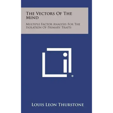 The Vectors Of The Mind: Multiple Factor Analysis For The Isolation Of Primary Traits