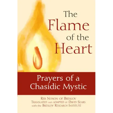 The Flame of the Heart: Prayers of a Chasidic Mystic