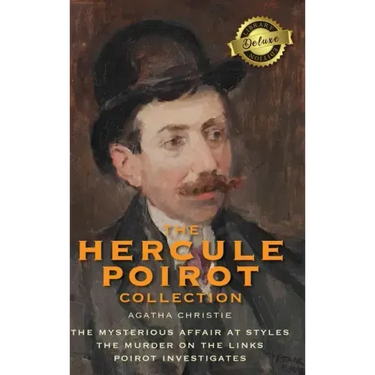 The Hercule Poirot Collection (Deluxe Library Edition): The Mysterious Affair at Styles, The Murder on the Links, Poirot Investigates