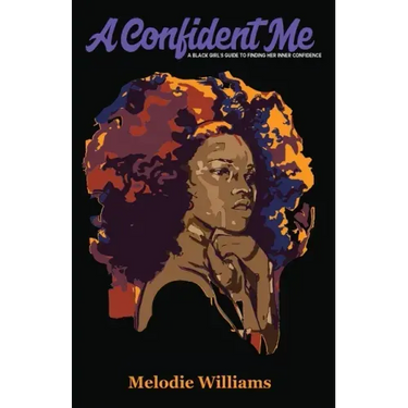 A Confident Me: A Black Girl's Guide to Finding Her Inner Confidence