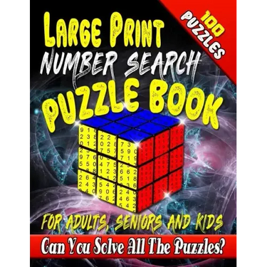 Large Print Number Search Puzzle Book for Adults, Seniors and Kids: Can You Solve All The Puzzles In This Number Word Search Puzzle Book?