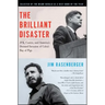 The Brilliant Disaster: Jfk, Castro, and America's Doomed Invasion of Cuba's Bay of Pigs
