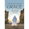 The Road Called Grace: a guide for women on their journey with Christ
