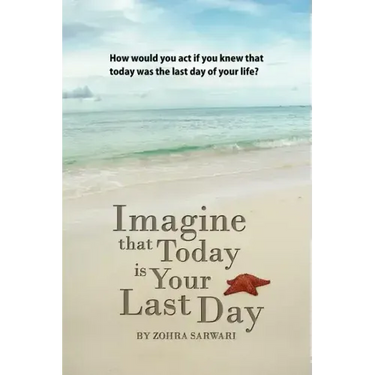 Imagine That Today Is Your Last Day