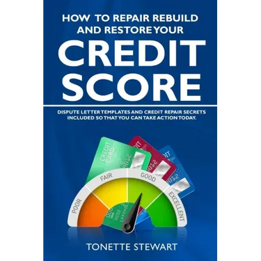 How to Repair Rebuild and Restore Your Credit Score: Dispute letter templates and credit secrets included so that you can take action today