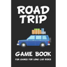 Road Trip Game Book: Fun Games for Long Car Rides: 6 x 9 Tic Tac Toe - Dots and Boxes - Hangman - SeaBattle - Four in a Row - Hexagon Game
