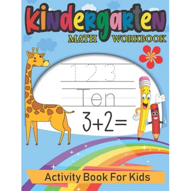 Kindergarten Math Workbook: Activity Book For Kids: Beginner Math, Learning Book with Number Tracing, Coloring, Counting and Activities Educationa