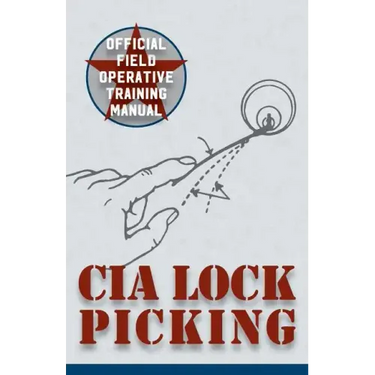 CIA Lock Picking: Field Operative Training Manual