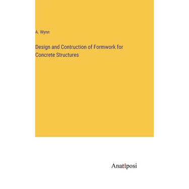 Design and Contruction of Formwork for Concrete Structures