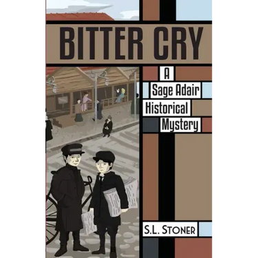Bitter Cry: A Sage Adair Historical Mystery of the Pacific Northwest