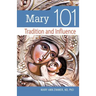 Mary 101: Tradition and Influence