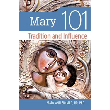 Mary 101: Tradition and Influence
