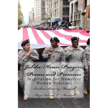 Jubilee House Prayers, Poems and Promises: Inspiration for Homeless Women Veterans