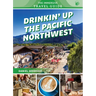 Drinkin' Up the Pacific Northwest: Washington, Oregon, Northern California