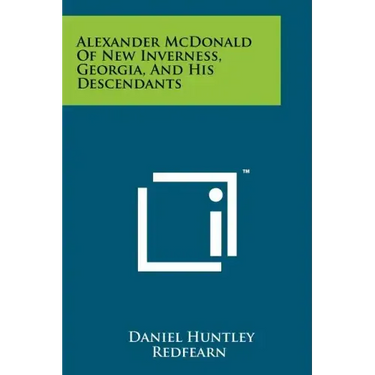 Alexander McDonald Of New Inverness, Georgia, And His Descendants