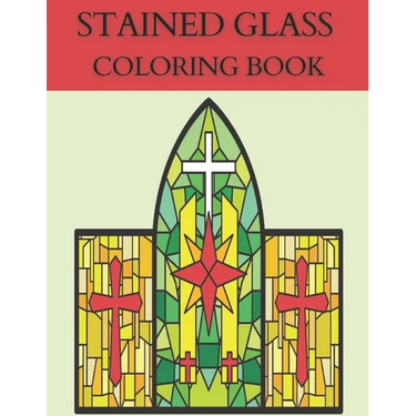 Stained Glass Coloring Book: Coloring Book with Window Designs for Adults Relaxation.