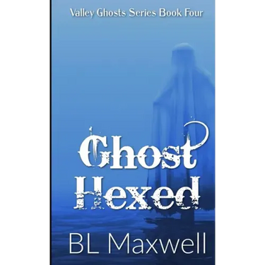 Ghost Hexed: Valley Ghosts Series