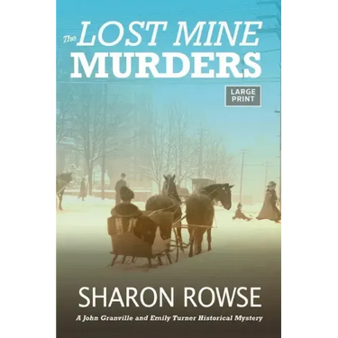 The Lost Mine Murders: A John Granville & Emily Turner Historical Mystery