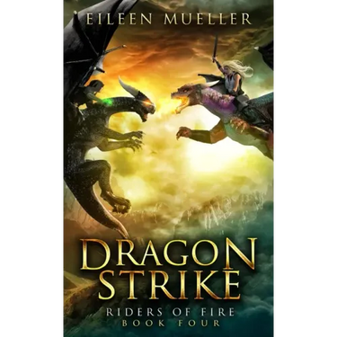 Dragon Strike: Riders of Fire, Book Four - A Dragons' Realm novel