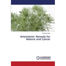 Artemisinin: Remedy for Malaria and Cancer