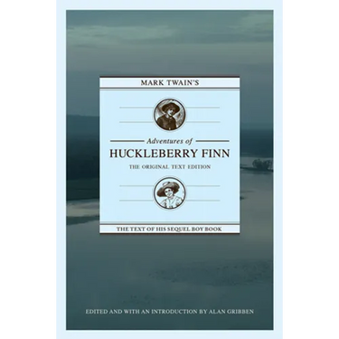 Mark Twain's Adventures of Huckleberry Finn: The Original Text Edition
