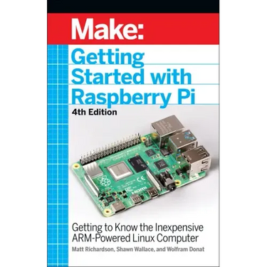 Getting Started with Raspberry Pi: Getting to Know the Inexpensive Arm-Powered Linux Computer