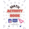 Math Activity Book: For Kids Age 9-12