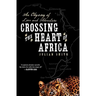 Crossing the Heart of Africa: An Odyssey of Love and Adventure