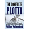 The Complete Plotto: A Tested and Proven Method of Plot Suggestion and Content Structure for Writers of Creative Fiction - Trade Edition