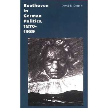 Beethoven in German Politics, 1870-1989