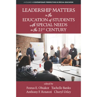 Leadership Matters in the Education of Students with Special Needs in the 21st Century