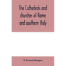 The cathedrals and churches of Rome and southern Italy