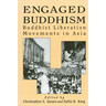 Engaged Buddhism: Buddhist Liberation Movements in Asia