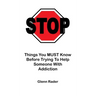 STOP - Things You MUST Know Before Trying To Help Someone With Addiction