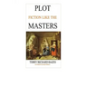 Plot Fiction like the Masters: Ian Fleming, Jane Austen, Evelyn Waugh and the Secrets of Story-Building