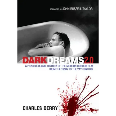 Dark Dreams 2.0: A Psychological History of the Modern Horror Film from the 1950s to the 21st Century