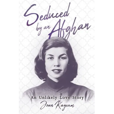 Seduced by an Afghan: An Unlikely Love Story
