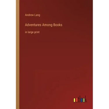Adventures Among Books: in large print