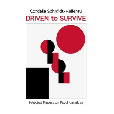 Driven to Survive: Selected Papers by Cordelia Schmidt-Hellerau