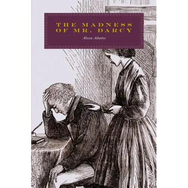 The Madness of Mr. Darcy